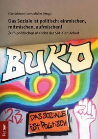 Produktbild: Das Soziale ist politisch: einmischen, mitmischen, aufmischen!