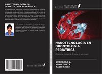 Produktbild: Nanotecnolog&iacute;a En Odontolog&iacute;a Pedi&aacute;trica