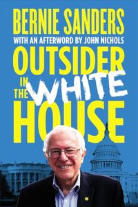 Bild vom Artikel Sanders, B: Outsider in the White House vom Autor Bernie Sanders