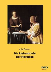 Bild vom Artikel Die Liebesbriefe der Marquise vom Autor Lily Braun