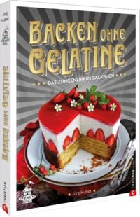 Produktbild: Das Zungenzirkus-Backbuch: Backen ohne Gelatine