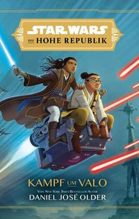 Bild vom Artikel Star Wars Jugendroman: Die Hohe Republik - Kampf um Valo vom Autor 