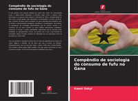 Produktbild: Comp&ecirc;ndio de sociologia do consumo de fufu no Gana