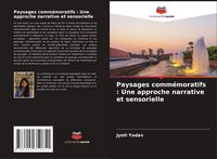 Produktbild: Paysages comm&eacute;moratifs : Une approche narrative et sensorielle