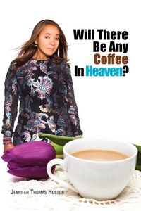 Produktbild: Will There Be Any Coffee in Heaven?