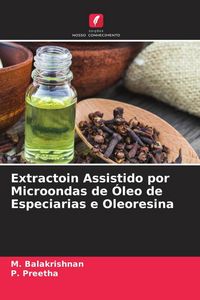 Produktbild: Extractoin Assistido por Microondas de &Oacute;leo de Especiarias e Oleoresina