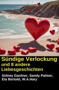 Produktbild: S&uuml;ndige Verlockung und 8 andere Liebesgeschichten