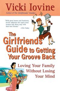 Produktbild: The Girlfriends' Guide to Getting Your Groove Back