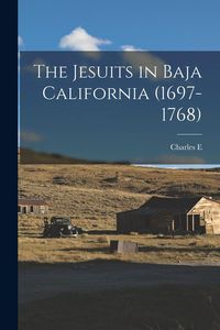 Produktbild: The Jesuits in Baja California (1697-1768)