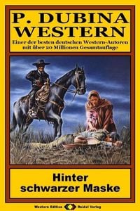 Produktbild: P. Dubina Western, Bd. 12: Hinter schwarzer Maske