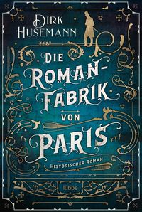 Bild vom Artikel Die Romanfabrik von Paris vom Autor Dirk Husemann