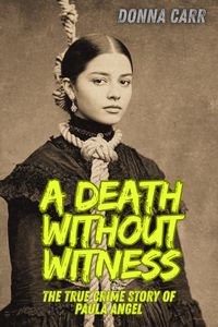 Produktbild: A Death Without Witness : The True Crime Story of Paula Angel