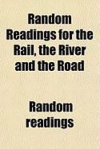 Produktbild: Random Readings for the Rail, the River and the Road