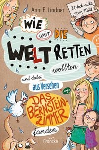 Produktbild: Wie wir die Welt retten wollten und dabei aus Versehen das Bernsteinzimmer fanden