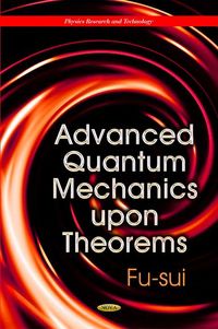 Produktbild: Liu, F: Advanced Quantum Mechanics Upon Theorems