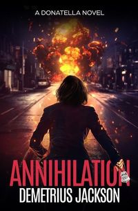 Produktbild: Annihilation: A Donatella fast-paced thriller