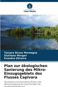Produktbild: Plan zur &ouml;kologischen Sanierung des Mikro-Einzugsgebiets des Flusses Capivara