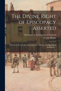 Produktbild: The Divine Right of Episcopacy Asserted
