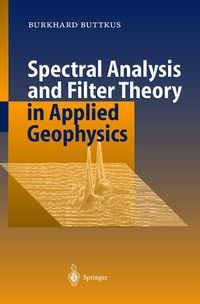 Bild vom Artikel Spectral Analysis and Filter Theory in Applied Geophysics vom Autor Burkhard Buttkus