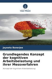 Produktbild: Grundlegendes Konzept der kognitiven Arbeitsbelastung und ihrer Messverfahren