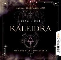 Produktbild: Wer die Liebe entfesselt - Kaleidra-Trilogie, Teil 3