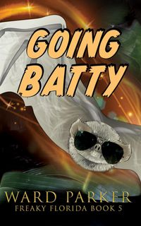 Produktbild: Going Batty: A Horror Comedy Mystery