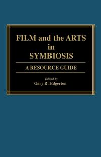 Produktbild: Edgerton, G: Film and the Arts in Symbiosis