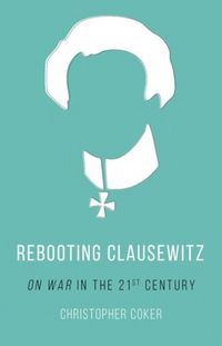 Produktbild: Coker, C: Rebooting Clausewitz