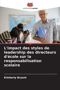 Produktbild: L'impact des styles de leadership des directeurs d'&eacute;cole sur la responsabilisation scolaire