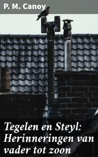 Produktbild: Tegelen en Steyl: Herinneringen van vader tot zoon