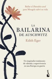 Produktbild: La bailarina de Auschwitz : una inspiradora historia de valent&iacute;a y supervivencia