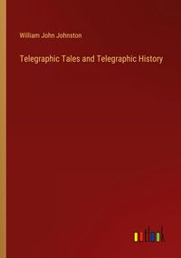 Produktbild: Telegraphic Tales and Telegraphic History