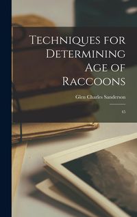 Produktbild: Techniques for Determining age of Raccoons: 45