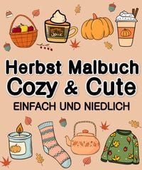 Produktbild: Herbst Malbuch Cozy & Cute Einfach und Niedlich f&uuml;r Erwachsene, Jugendliche, Kinder, M&auml;dchen