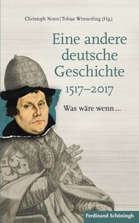 Produktbild: Eine andere deutsche Geschichte 1517&ndash;2017