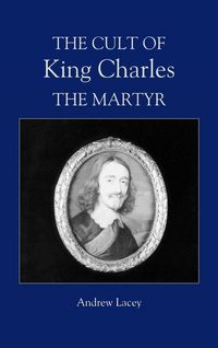 Produktbild: The Cult of King Charles the Martyr