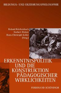 Produktbild: Erkenntnispolitik und die Konstruktion p&auml;dagogischer Wirklichkeit