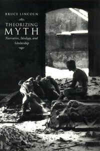 Produktbild: Lincoln, B: Theorizing Myth - Narrative, Ideology & Scholars