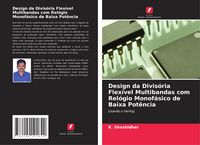 Produktbild: Design da Divis&oacute;ria Flex&iacute;vel Multibandas com Rel&oacute;gio Monof&aacute;sico de Baixa Pot&ecirc;ncia