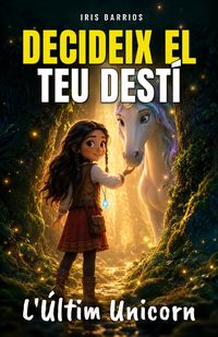 Produktbild: Decideix el teu Dest&iacute;: L'&Uacute;ltim Unicorn