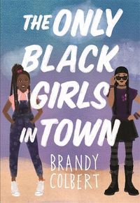 Bild vom Artikel The Only Black Girls in Town vom Autor Brandy Colbert