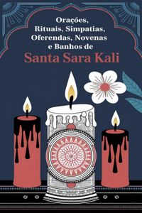 Produktbild: Ora&ccedil;&otilde;es, Rituais, Simpatias, Oferendas, Novenas E Banhos De Santa Sara Kali