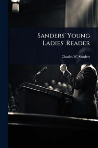 Produktbild: Sanders' Young Ladies' Reader
