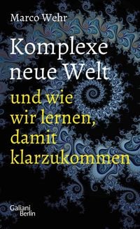Produktbild: Komplexe neue Welt und wie wir lernen, damit klarzukommen