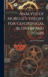 Produktbild: Analysis of Murgue's Theory for Centrifugal Blowers and Pumps