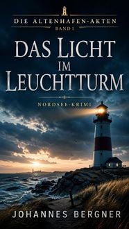 Produktbild: Die Altenhafen-Akten 1: Nordsee-Krimi - Das Licht im Leuchtturm