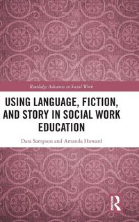 Produktbild: Using Language, Fiction, and Story in Social Work Education