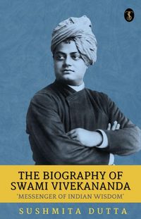 Produktbild: The Biography of Swami Vivekananda: 'Messenger of Indian Wisdom'