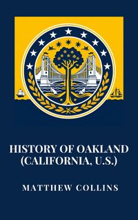 Produktbild: History of Oakland (California, U.S.)