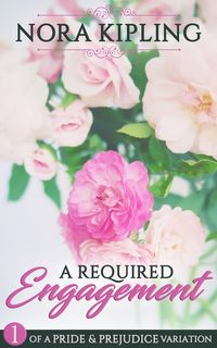 Produktbild: A Required Engagement Part One - A Pride and Prejudice Variation